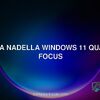 Satya Nadella Windows 11 quality focus