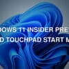 Windows 11 Insider preview build touchpad start menu