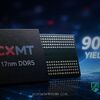CXMT 17nm DDR5 DRAM yield