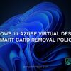Windows 11 Azure Virtual Desktop smart card removal policy