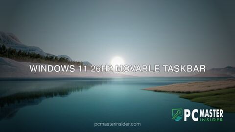 Windows 11 26H2 movable taskbar