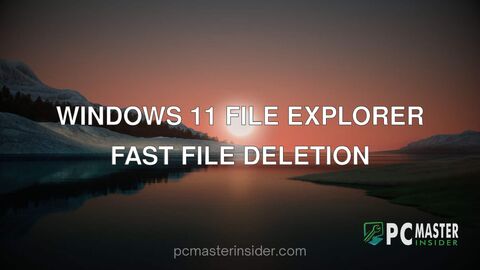 Windows 11 File Explorer fast file deletion