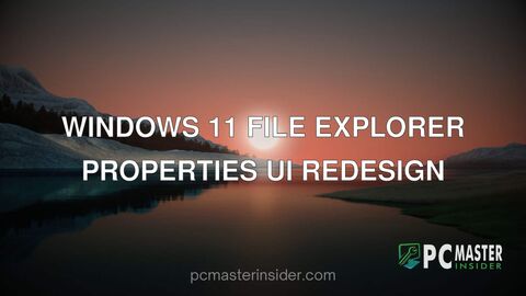 Windows 11 File Explorer properties UI redesign