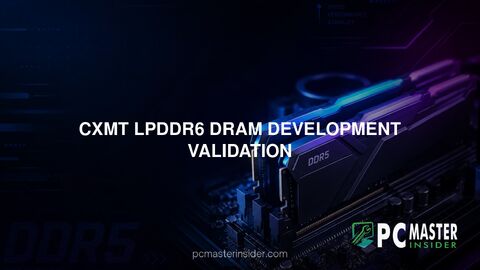 CXMT LPDDR6 DRAM development validation