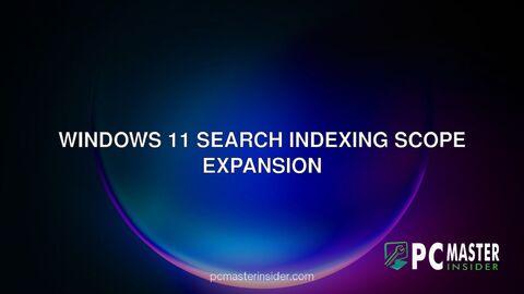 Windows 11 search indexing scope expansion
