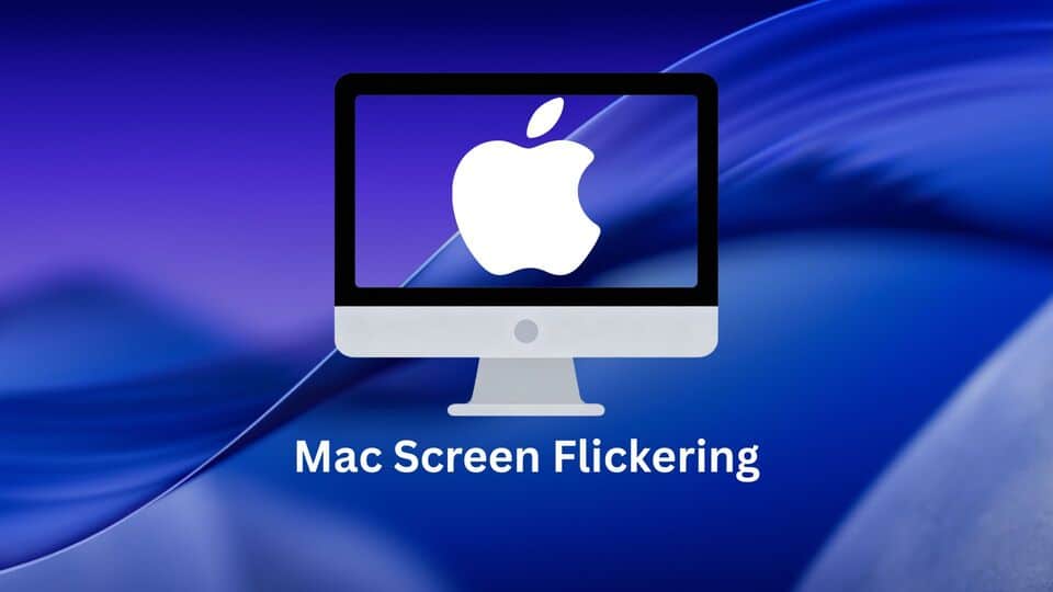 Fix Mac Screen Flickering