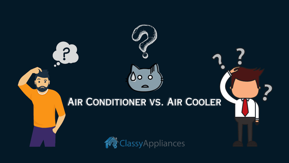 Air Conditioner Vs Air Cooler Confusion Featured