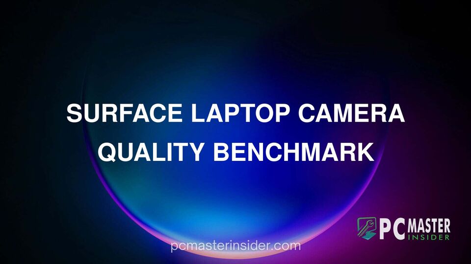 Surface Laptop camera quality benchmark