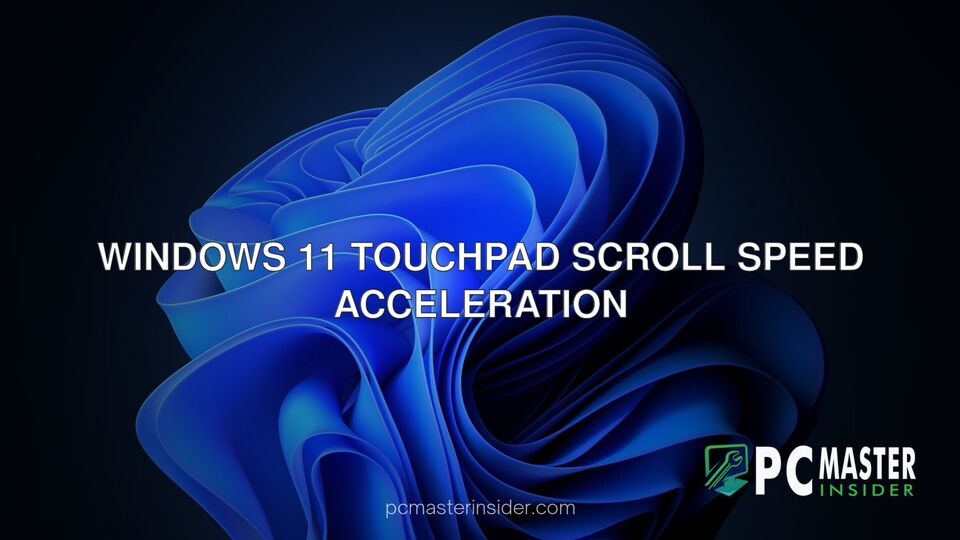 Windows 11 touchpad scroll speed acceleration
