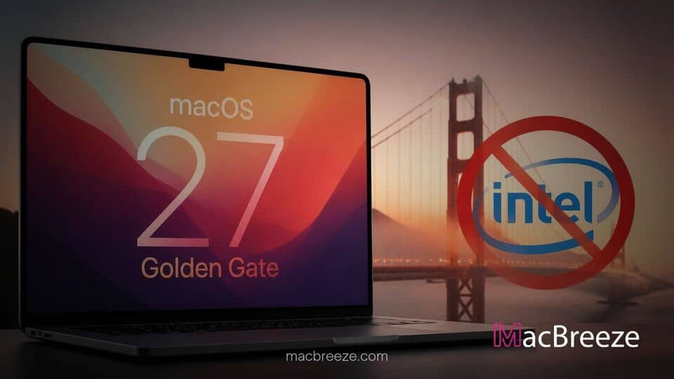 macOS 27 Golden Gate drops Intel Mac support