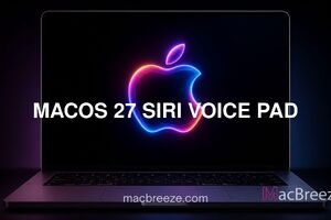 macOS 27 Siri Voice Pad